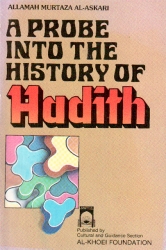 A PROBE INTO THE HISTORY OF HADITH